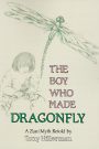The Boy Who Made Dragonfly