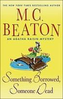Agatha Raisin - Something Borrowed, Someone Dead