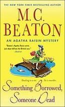 Agatha Raisin - Something Borrowed, Someone Dead