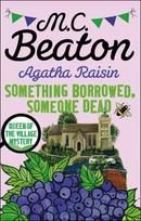 Agatha Raisin - Something Borrowed, Someone Dead