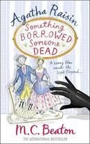Agatha Raisin - Something Borrowed, Someone Dead