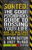 Sorted!- The Good Psychopath's Guide to Bossing Your Life