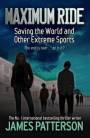 Maximum Ride - Saving the World and Other Extreme Sports