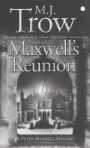 Maxwell's Reunion