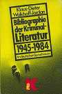 Bibliographie der Kriminalliteratur 1945 - 1984 im deutschen Sprachraum