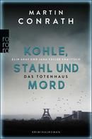 Kohle, Stahl und Mord - Das Totenhaus