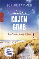 Kojengrab - Frau Scholles Gespür für Mord