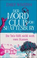 Der Mordclub von Shaftesbury - Die Tote fällt nicht weit vom Stamm