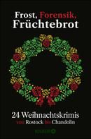 Frost, Forensik, Früchtebrot