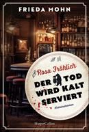 Rosa Fröhlich - Der Tod wird kalt serviert